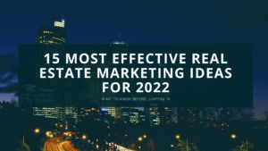 Real Estate Marketing Ideas For 2022
