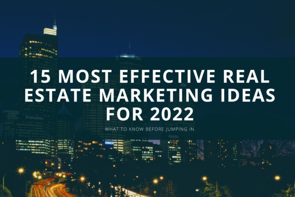 Real Estate Marketing Ideas For 2022