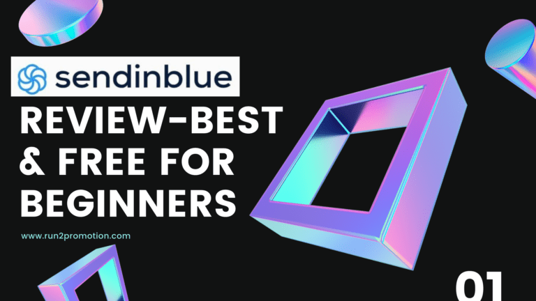 Sendinblue Review 2022- Best & Free For Beginners - Run2promotion